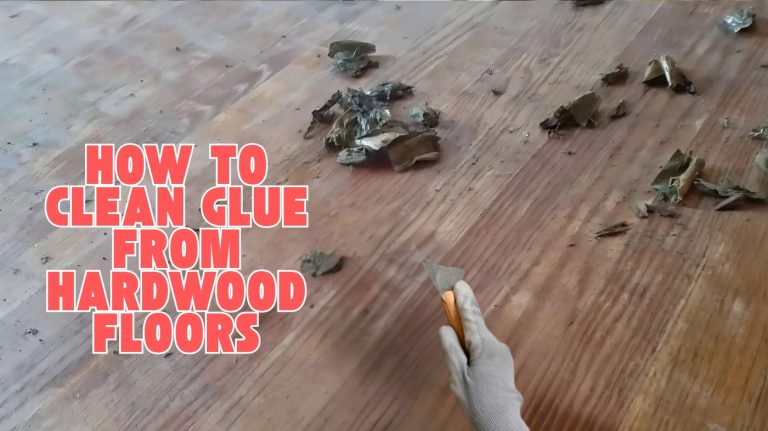 How to Clean Glue From Hardwood Floors