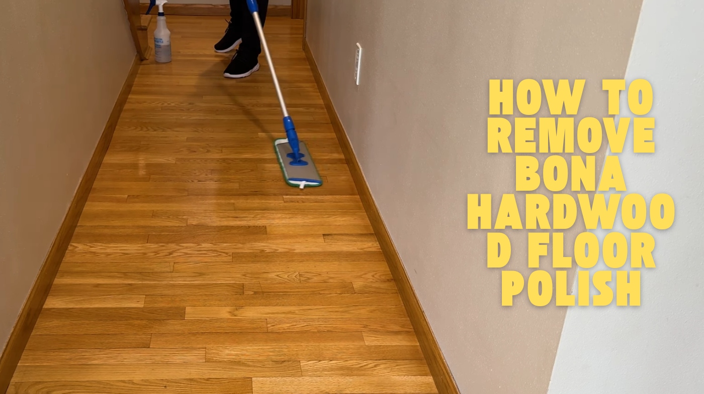 how to remove bona hardwood floor polish